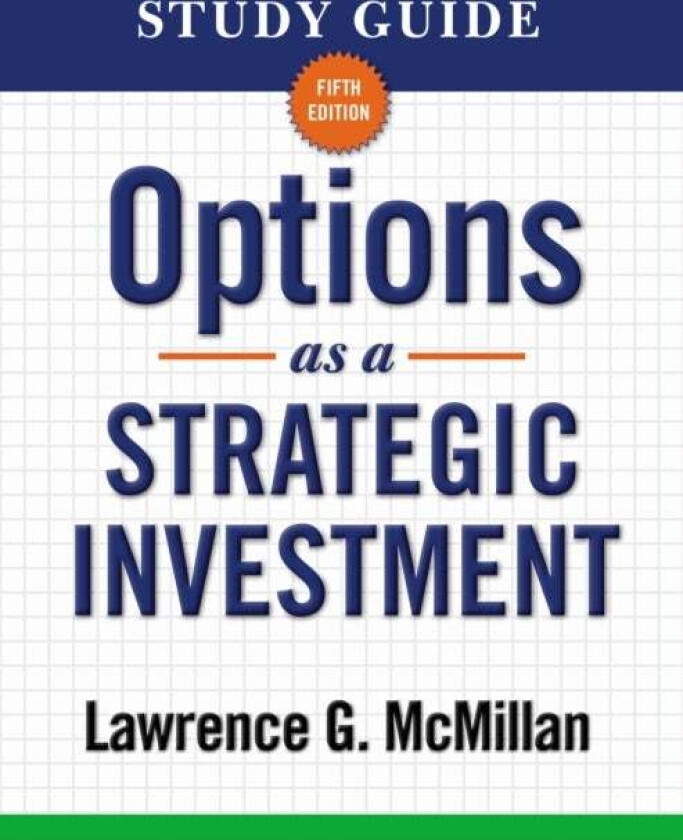 Study Guide for Options as a Strategic Investment 5th Edition av Lawrence G. McMillan