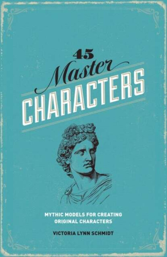 45 Master Characters av Victoria Lynn Ph.D. Schmidt