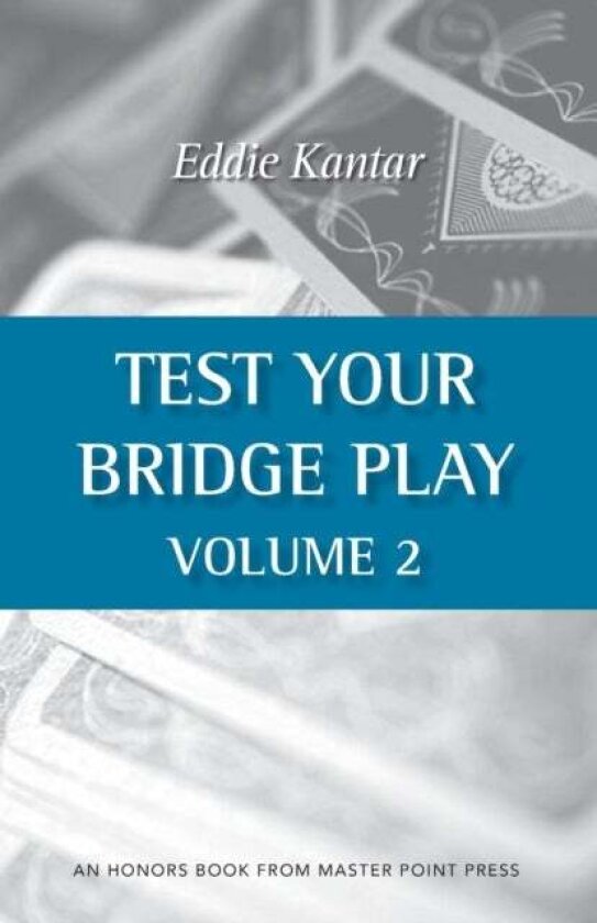 Test Your Bridge Play Volume 2 av Eddie Kantar