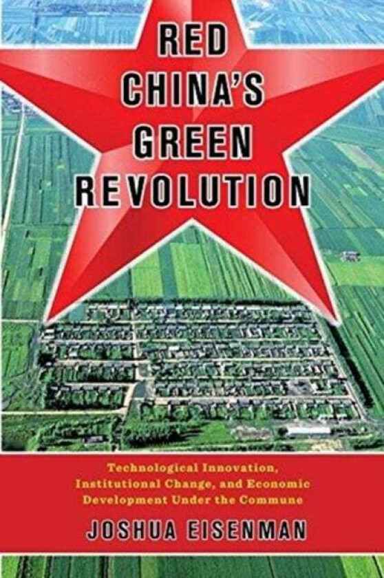 Red China's Green Revolution av Joshua Eisenman