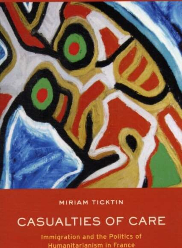 Casualties of Care av Miriam I. Ticktin