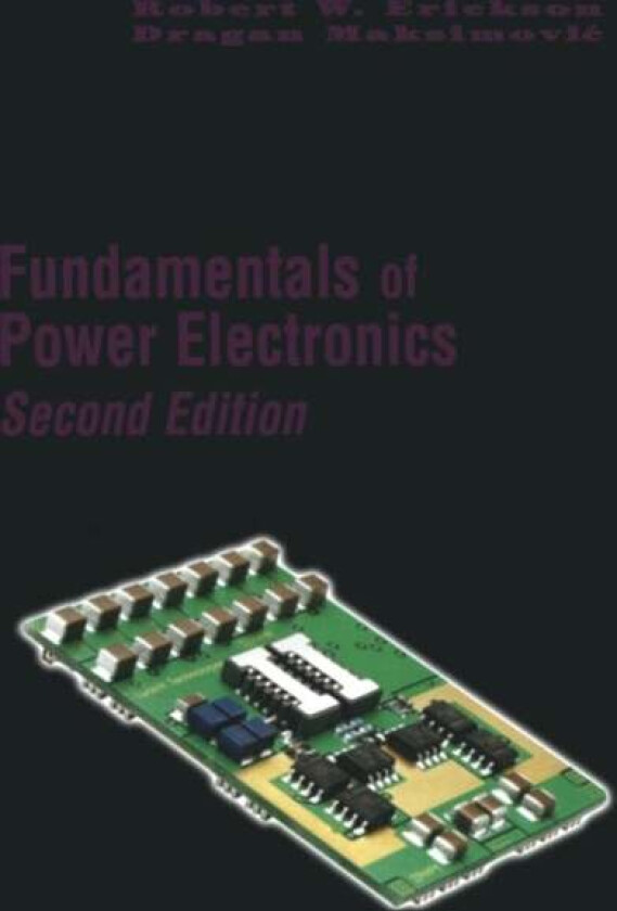 Fundamentals of Power Electronics av Robert W. Erickson, Dragan Maksimovic