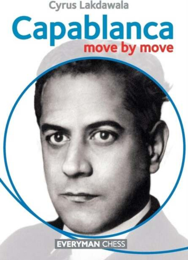 Capablanca: Move by Move av Cyrus Lakdawala