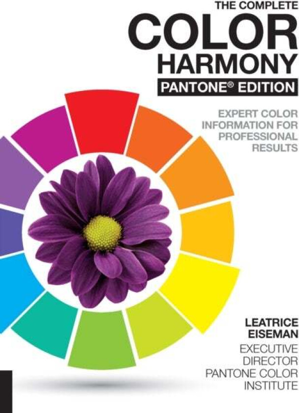 The Complete Color Harmony, Pantone Edition av Leatrice Eiseman