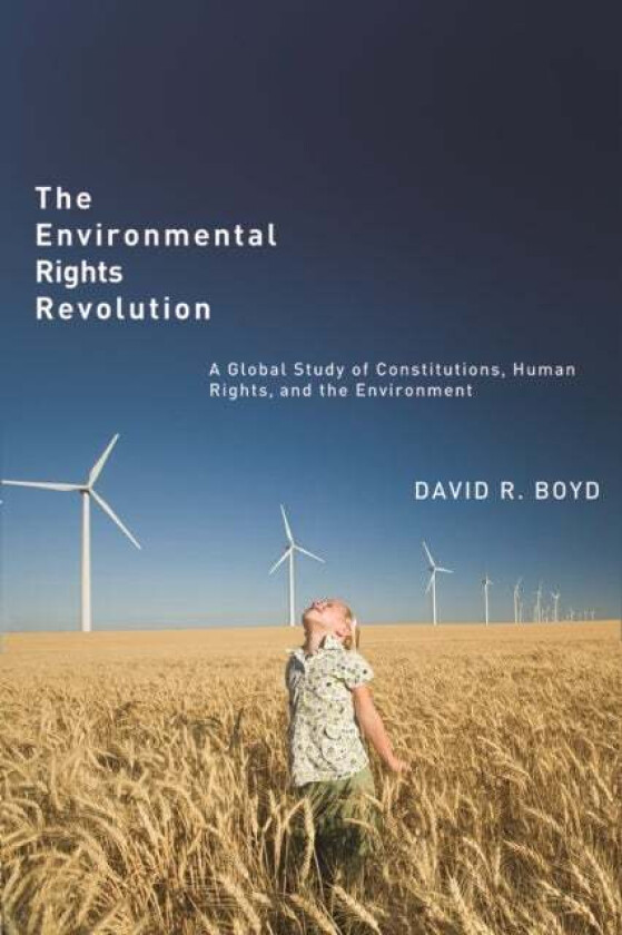 The Environmental Rights Revolution av David R. Boyd