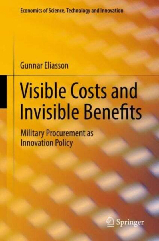 Visible Costs and Invisible Benefits av Gunnar Eliasson
