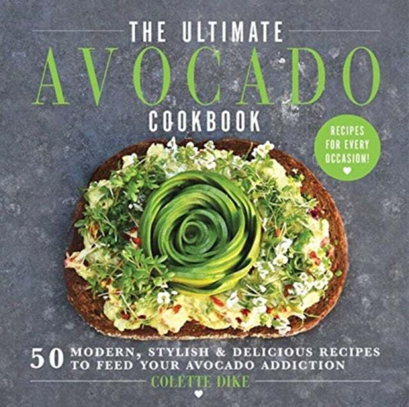 The Ultimate Avocado Cookbook av Colette Dike