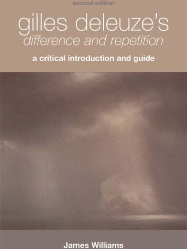 Gilles Deleuze's Difference and Repetition av James Williams