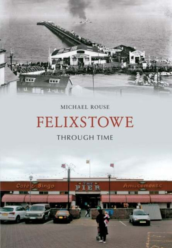 Felixstowe Through Time av Michael Rouse