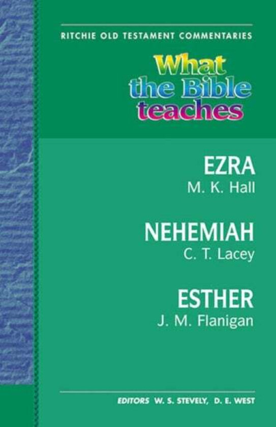 What the Bible Teaches - Ezra, Nehemiah, Esther av Jim Flanigan