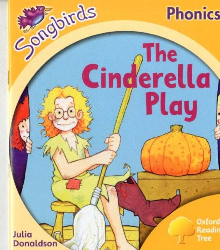 Oxford Reading Tree Songbirds Phonics: Level 5: The Cinderella Play av Julia Donaldson