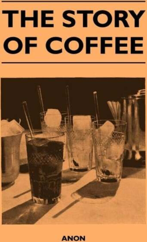 The Story of Coffee av Anon