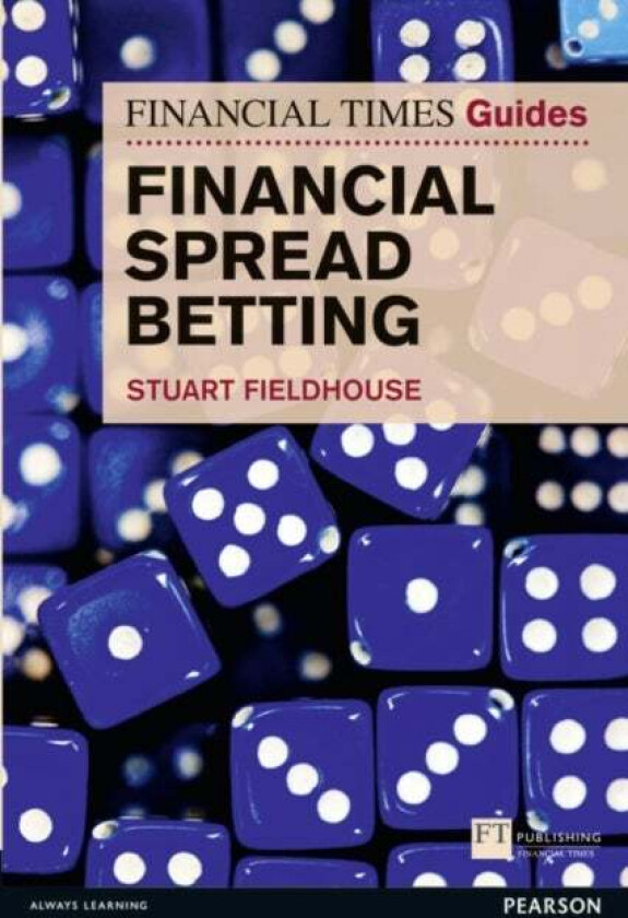 Financial Times Guide to Financial Spread Betting, The av Stuart Fieldhouse