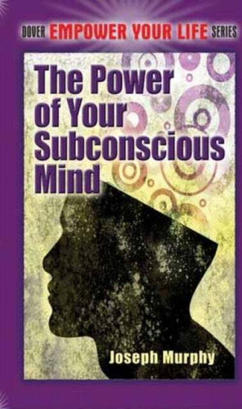 The Power of Your Subconscious Mind av Joseph Murphy