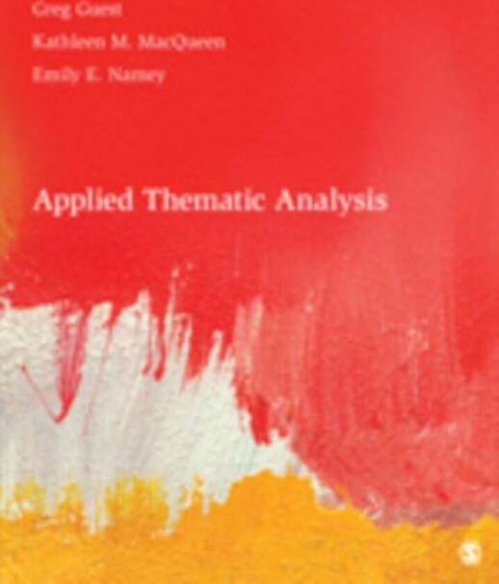 Applied Thematic Analysis av Greg Guest, Kathleen M. MacQueen, Emily E. Namey