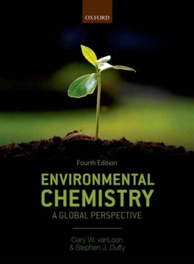 Environmental Chemistry av Gary W. (Emeritus Professor Emeritus Professor School of Environmental Studies Queen's University Canada) VanLoon, Ste