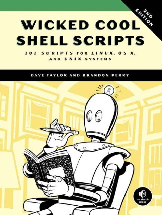 Wicked Cool Shell Scripts, 2nd Edition av Brandon Perry, Dave Taylor