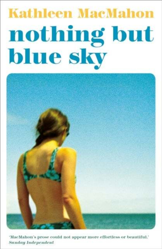 Nothing But Blue Sky av Kathleen MacMahon