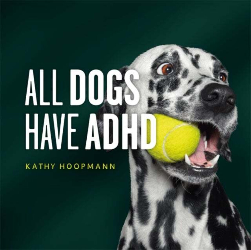 All Dogs Have ADHD av Kathy Hoopmann
