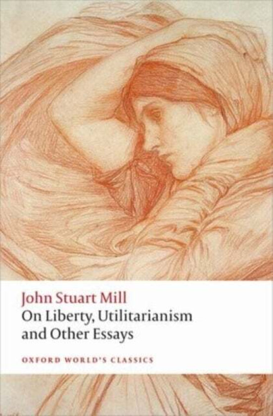 On Liberty, Utilitarianism and Other Essays av John Stuart Mill