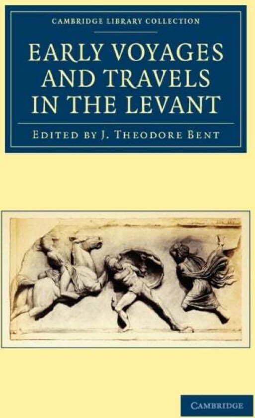 Early Voyages and Travels in the Levant
