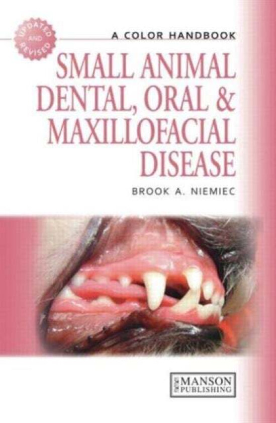 Small Animal Dental, Oral and Maxillofacial Disease av Brook (Academy of Veterinary Dentistry California Veterinary Specialties Group California USA)