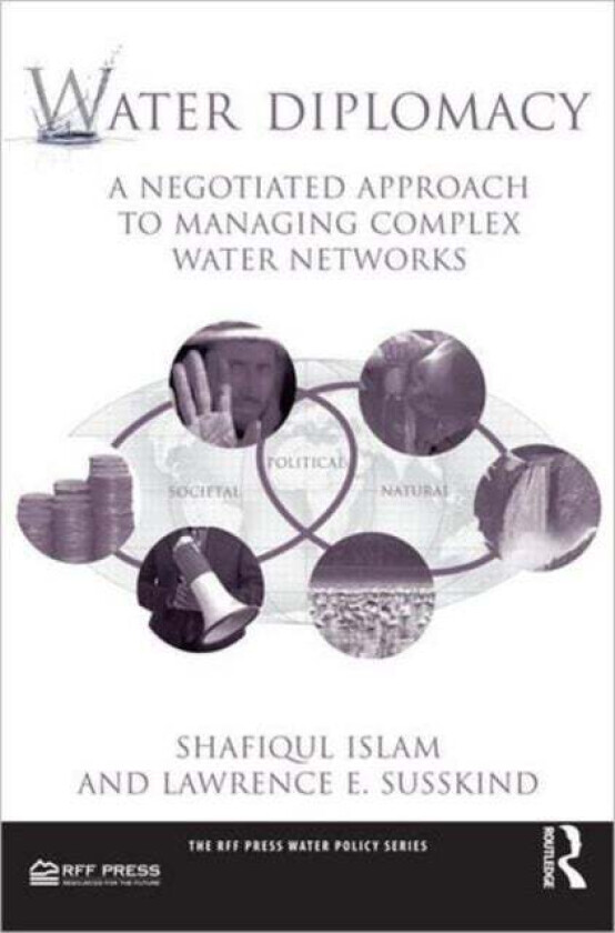 Water Diplomacy av Shafiqul Islam, Lawrence E. Susskind