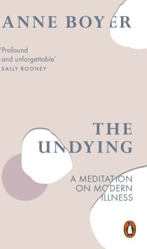 The Undying av Anne Boyer