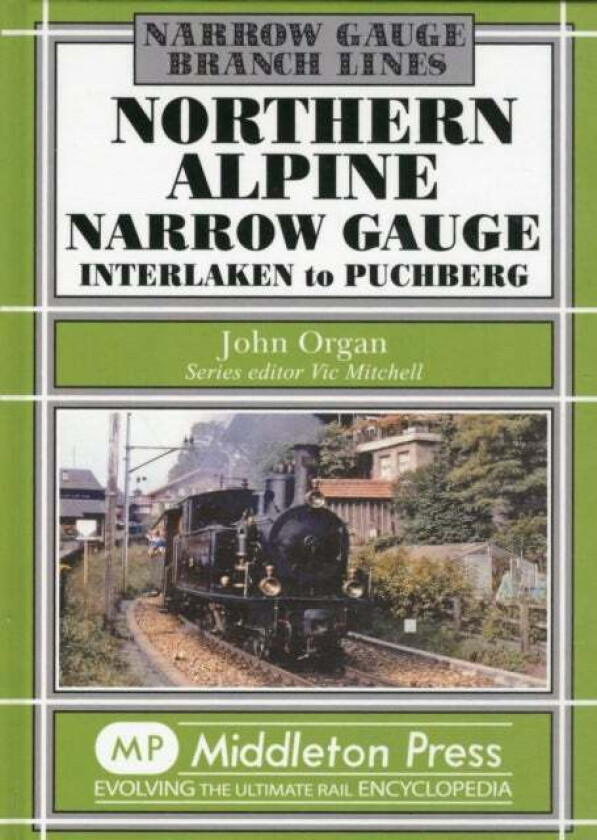 Northern Alpine Narrow Gauge av John Organ