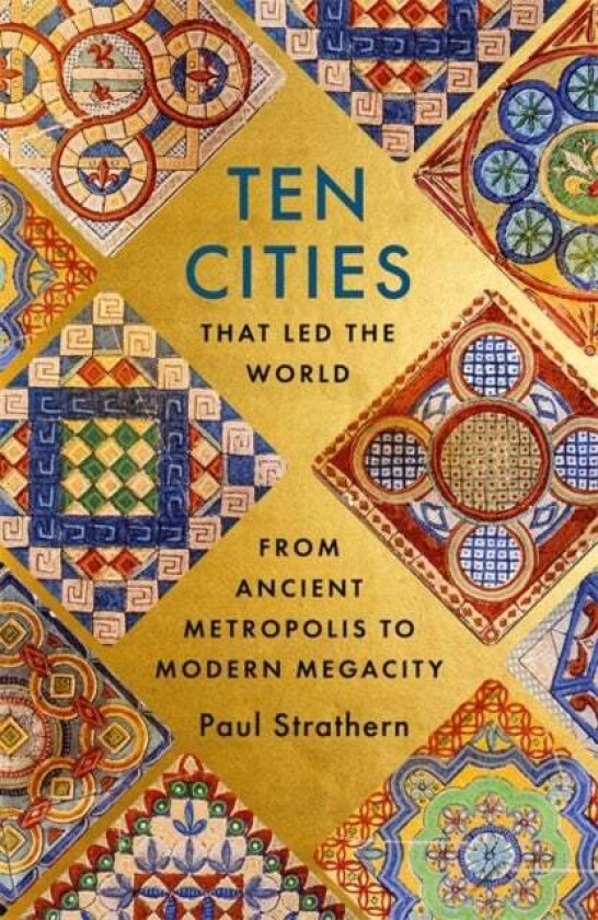 Ten Cities that Led the World av Paul Strathern