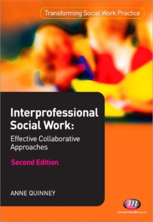 Interprofessional Social Work av Anne Quinney, Trish Hafford-Letchfield