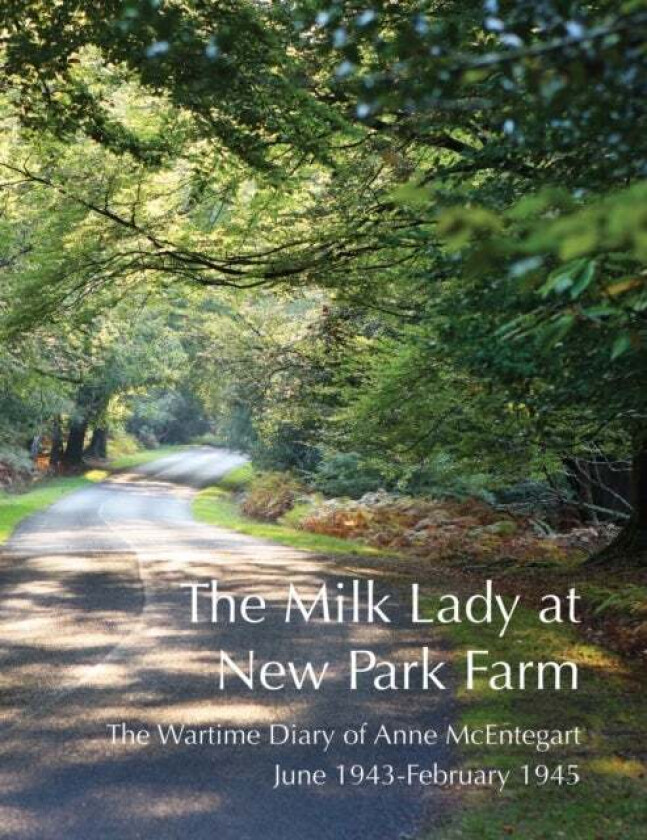 The Milk Lady at New Park Farm av Anne McEntegart
