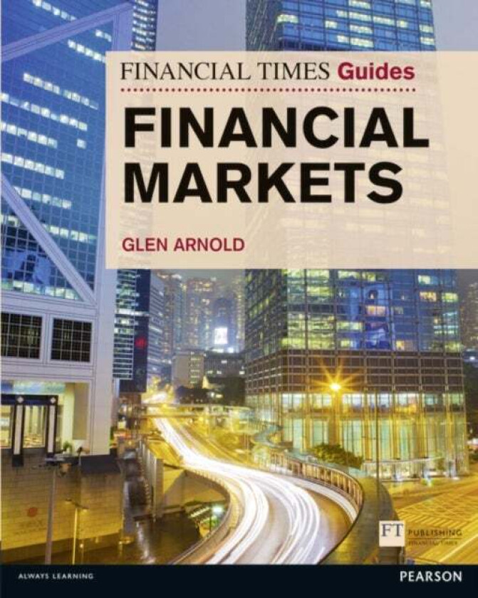 Financial Times Guide to the Financial Markets av Glen Arnold