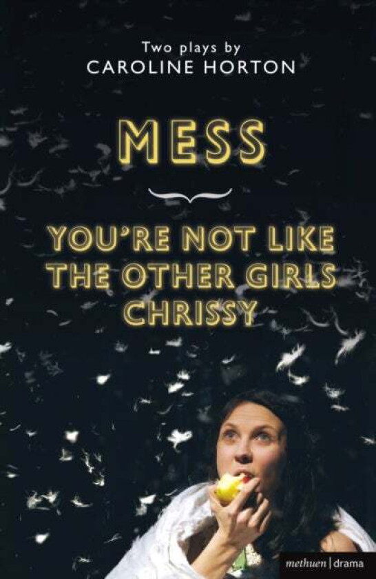 Mess and You're Not Like The Other Girls Chrissy av Caroline Horton