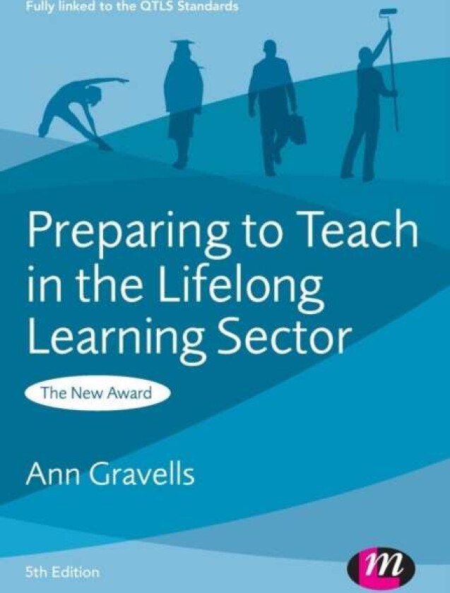Preparing to Teach in the Lifelong Learning Sector av Ann Gravells