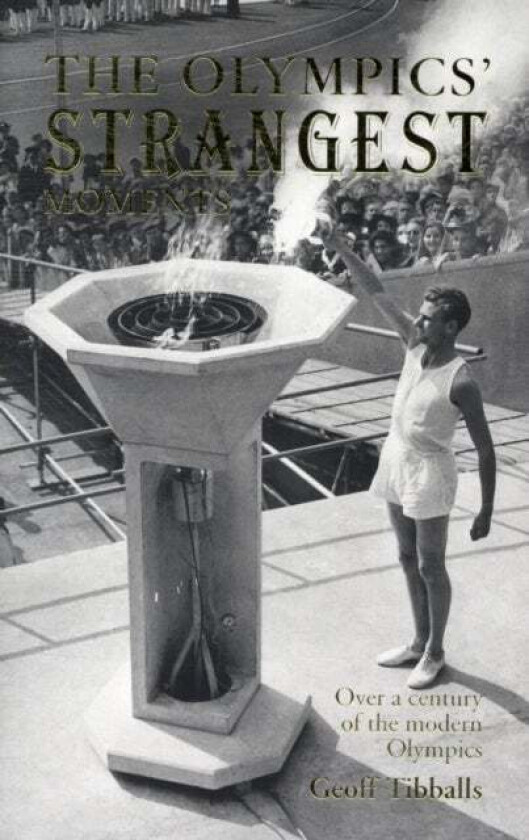 The Olympics' Strangest Moments av Geoff Tibballs