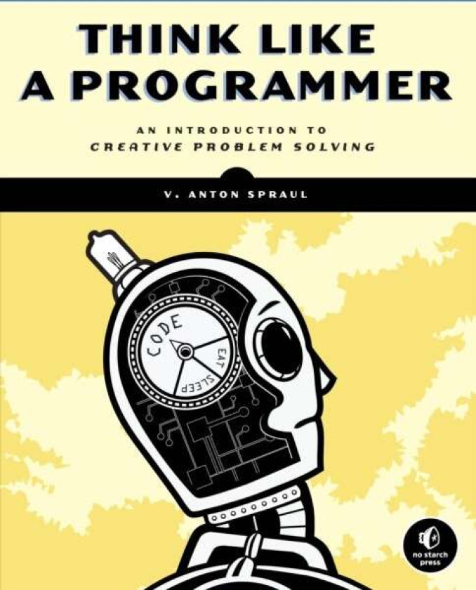 Think Like A Programmer av V. Anton Spraul