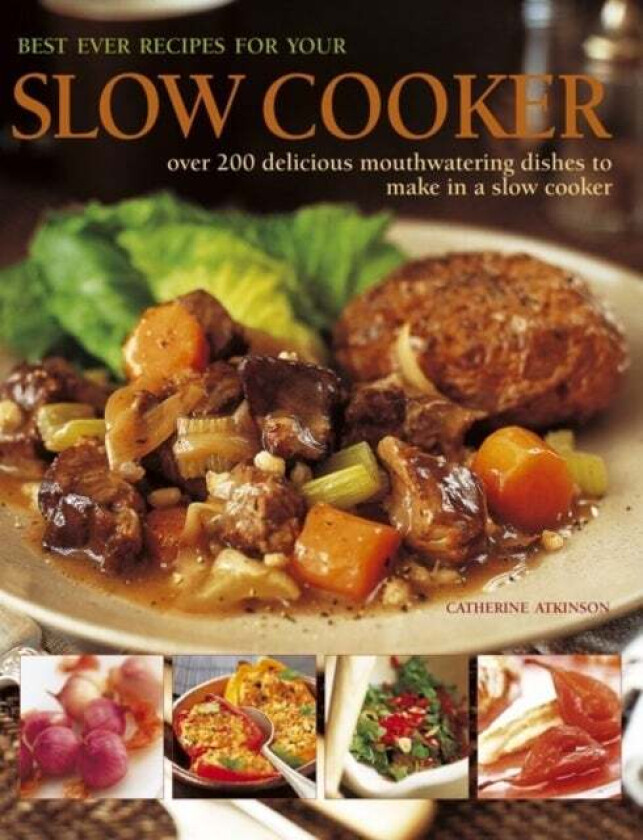 Best Ever Recipes for Your Slow Cooker av Catherine Atkinson