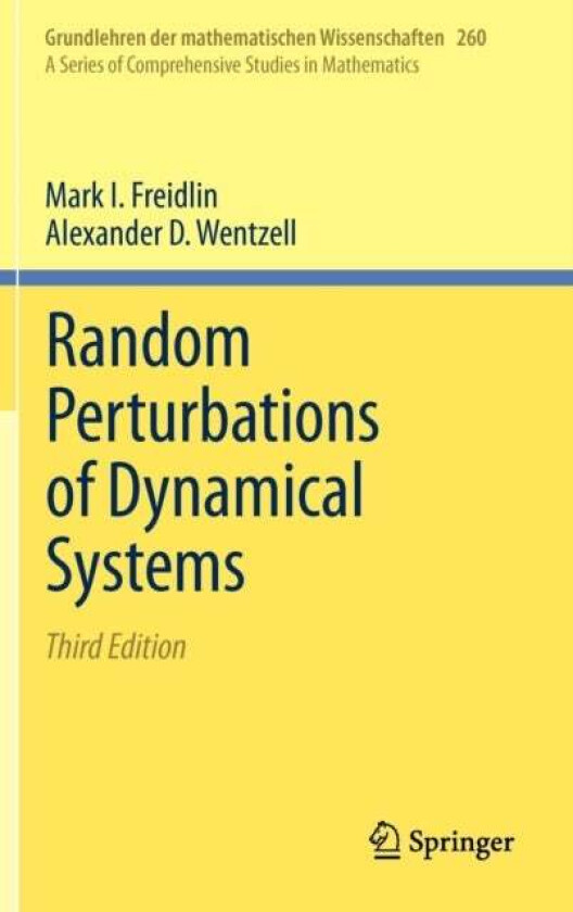 Random Perturbations of Dynamical Systems av Mark I. Freidlin, Alexander D. Wentzell