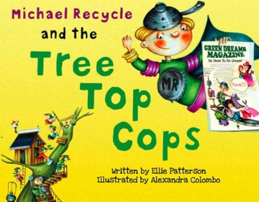Michael Recycle and the Tree Top Cops av Ellie Patterson