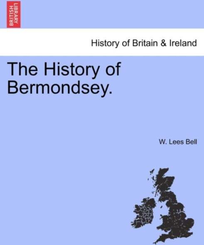 The History of Bermondsey. av W Lees Bell