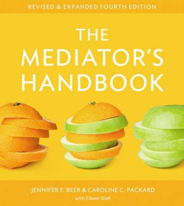 The Mediator's Handbook av Dr. Jennifer E. PhD Beer, Caroline C. Packard