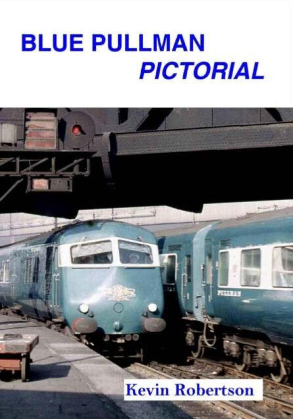 Blue Pullman Pictorial av Kevin (Author) Robertson