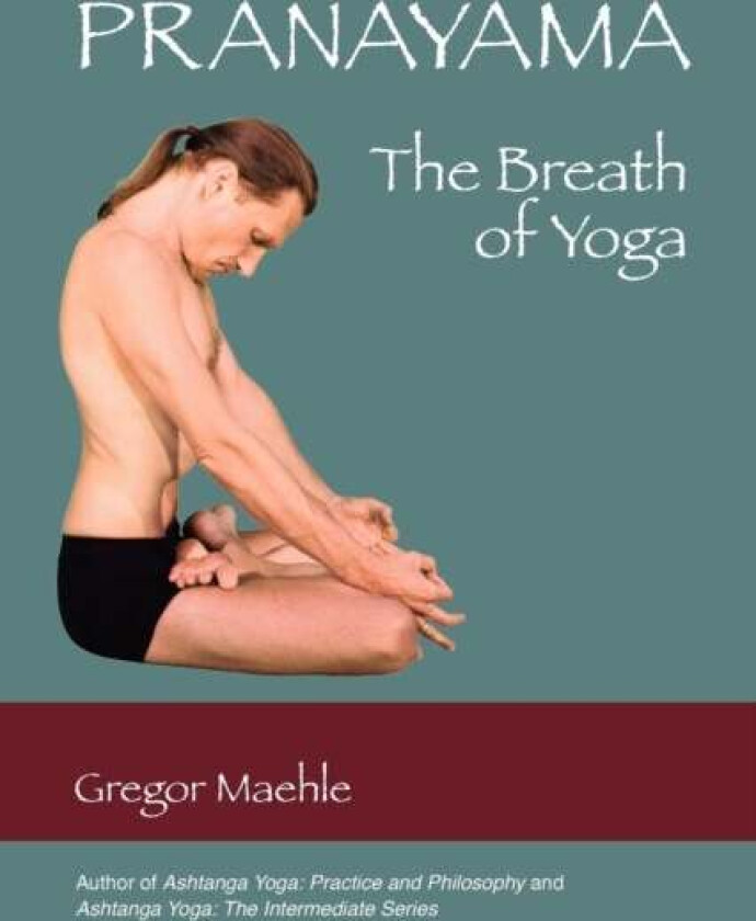 Pranayama The Breath of Yoga av Gregor Maehle