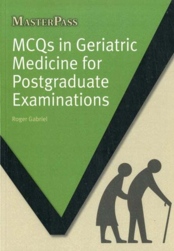 MCQs in Geriatric Medicine for Postgraduate Examinations av Roger Gabriel