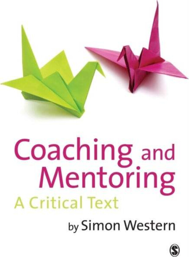Coaching and Mentoring av Simon Western