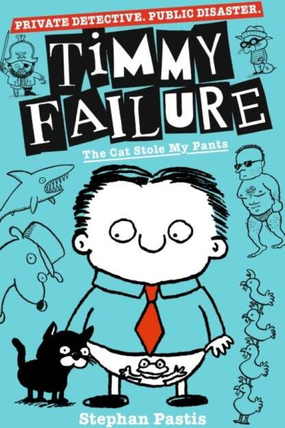 Timmy Failure: The Cat Stole My Pants av Stephan Pastis