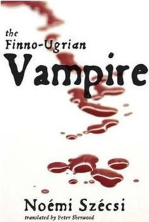 The Finno-Ugrian Vampire av Noemi Szecsi