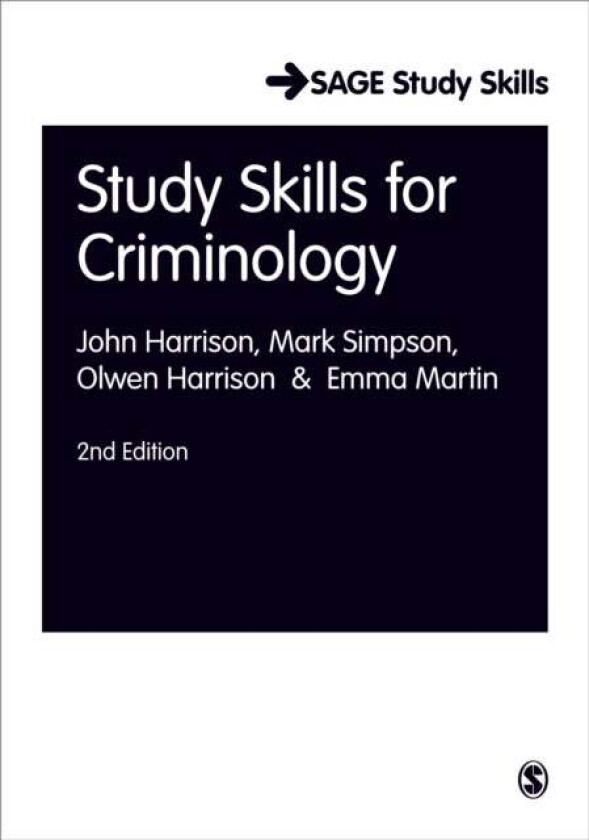 Study Skills for Criminology av John Harrison, Mark Simpson, Olwen Harrison, Emma Martin