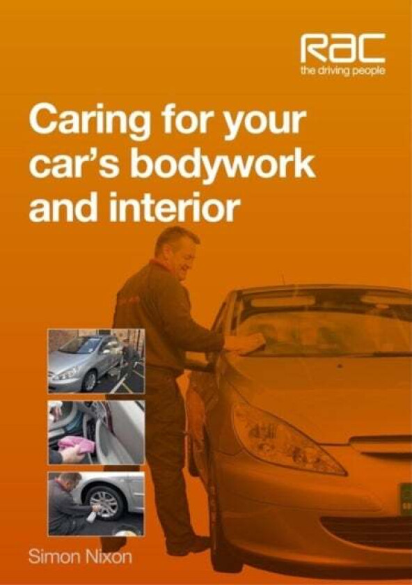 Caring for Your Car's Bodywork and Interior av Simon Nixon